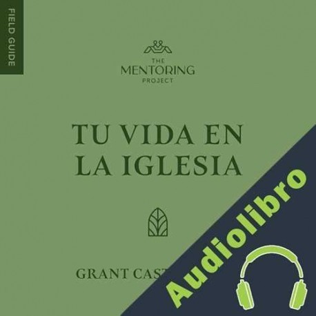 Audiolibro Tu vida en la iglesia Grant Castleberry