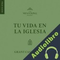 Audiolibro Tu vida en la iglesia Grant Castleberry