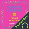 Audiolibro ¿De qué se ríe Dios? Deepak Chopra