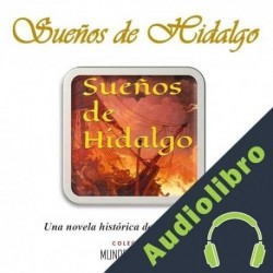 Audiolibro Sueños de Hidalgo Oscar F. Ortiz