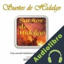 Audiolibro Sueños de Hidalgo Oscar F. Ortiz