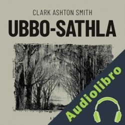 Audiolibro Ubbo / Sathia Clark Ashton Smith