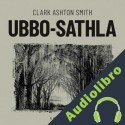 Audiolibro Ubbo / Sathia Clark Ashton Smith