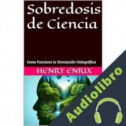 Audiolibro Sobredosis de Ciencia Henry Enrix
