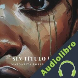 Audiolibro Sin Título Margarita Posada Jaramillo