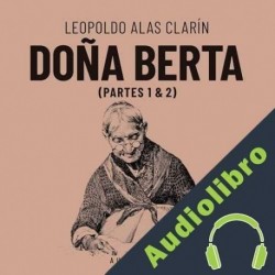 Audiolibro Doña Berta Leopoldo Alas "Clarín"