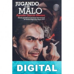 Jugando a ser malo Agustín García Meana