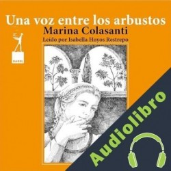 Audiolibro Una voz entre los arbustos Marina Colasanti