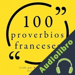 Audiolibro 100 Proverbios franceses auteur inconnu