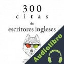 Audiolibro 300 citas de escritores ingleses divers auters