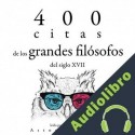 Audiolibro 400 citas de los grandes filósofos del siglo XVII divers auters
