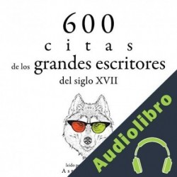 Audiolibro 600 citas de los grandes escritores del siglo XVII Miguel de Cervantès