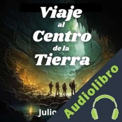 Audiolibro Viaje al centro de la tierra Jules Verne