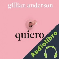 Audiolibro Quiero Gillian Anderson