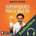 Audiolibro Superpoderes para el día a día Mago More