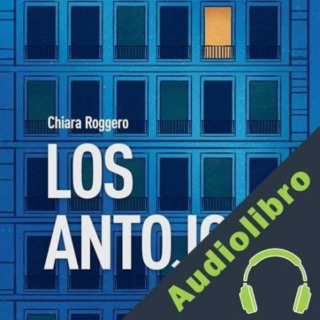 Audiolibro Los antojos Chiara María Roggero Bustamante