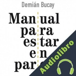 Audiolibro Manual para estar en pareja Demián Bucay