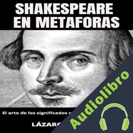 Audiolibro Shakespeare en metáforas. El arte de los significados ocultos en sus palabras: Lazaro Droznes