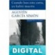 Cuando leas esta carta, yo habré muerto Agustín García Simón