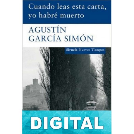 Cuando leas esta carta, yo habré muerto Agustín García Simón