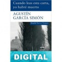 Cuando leas esta carta, yo habré muerto Agustín García Simón