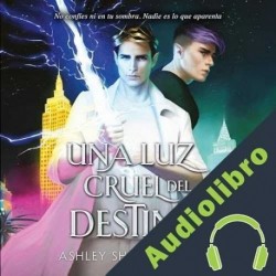 Audiolibro Una luz cruel del destino Ashley Shuttleworth