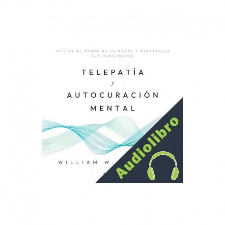 Audiolibro Telepatía y Auto curación mental William Walker Atkinson