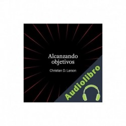 Audiolibro Alcanzando objetivos Christian D. Larson