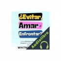 Audiolibro ¿Evitar, Amar o Enfrentar?: Cómo Identificar, Recuperarse y Prosperar en Relaciones Tóxicas y Narcisistas Whitney Barton