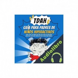 Audiolibro TDAH: Guía para Padres de Niños Hiperactivos Henrietta Shepard