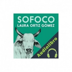 Audiolibro Sofoco Laura Ortiz Gómez