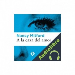 Audiolibro A la caza del amor Nancy Mitford
