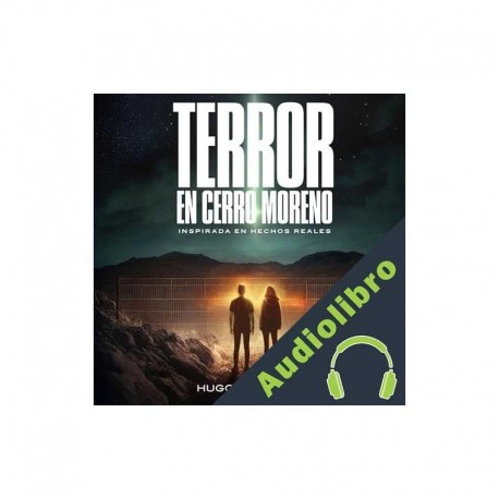 Audiolibro Terror en cerro moreno Hugo Riquelme Becerra