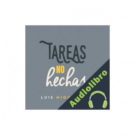 Audiolibro Tareas no hechas Luis Miguel Rivas
