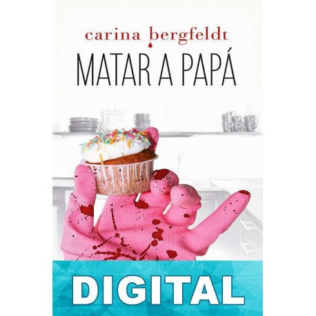 Matar a papá Carina Bergfeldt