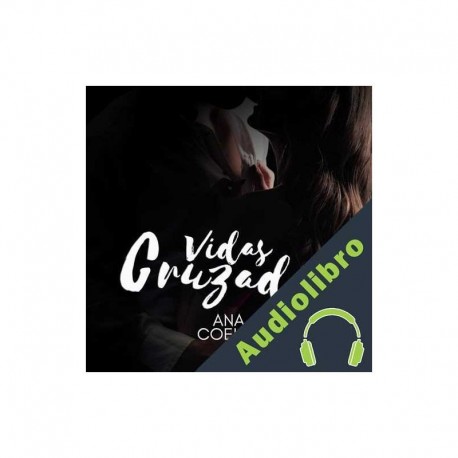 Audiolibro Vidas cruzadas Ana Coello