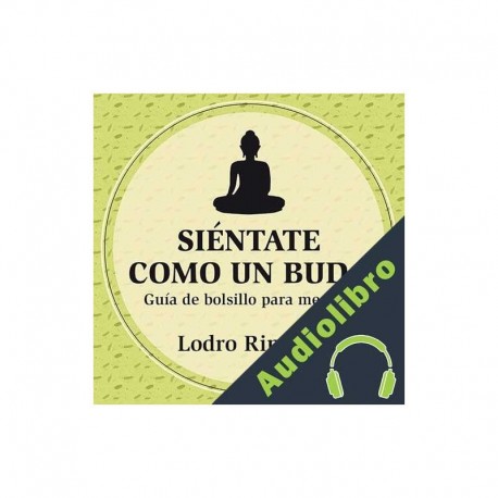 Audiolibro Siéntate como un buda Lodro Rinzler