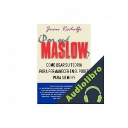Audiolibro ¿Por Qué Maslow? Juan Rodulfo