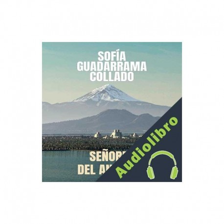 Audiolibro Señores del Anáhuac Sofía Guadarrama Collado