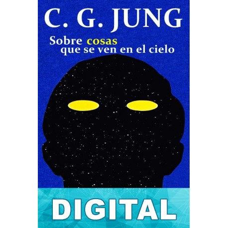 Sobre cosas que se ven en el cielo Carl Gustav Jung