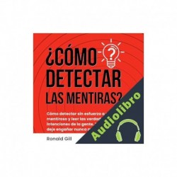 Audiolibro ¿Cómo Detectar Las Mentiras? Ronald Gill