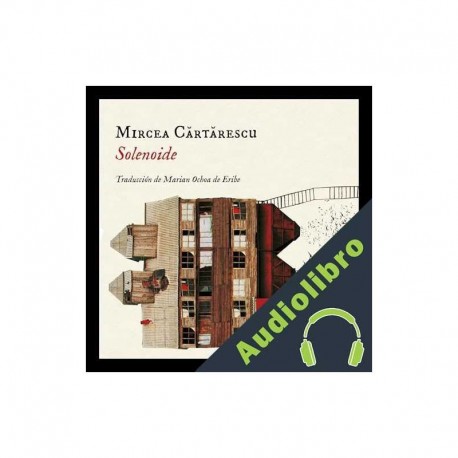 Audiolibro Solenoide Mircea Cărtărescu