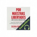 Audiolibro Por nuestras libertades ] Silvia Cherem