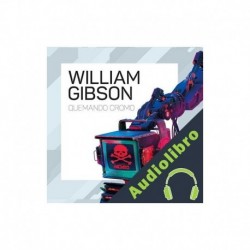 Audiolibro Quemando cromo William Gibson