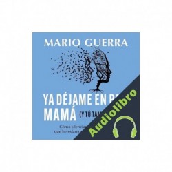 Audiolibro Ya déjame en paz, mamá Mario Guerra