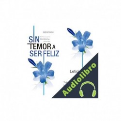 Audiolibro Sin Temor a Ser Feliz Leticia Hasibe
