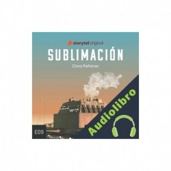 Audiolibro Sublimación, S01E09 Clara Peñalver