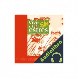 Audiolibro Vivir sin estrés Fernando Ortiz Lachica