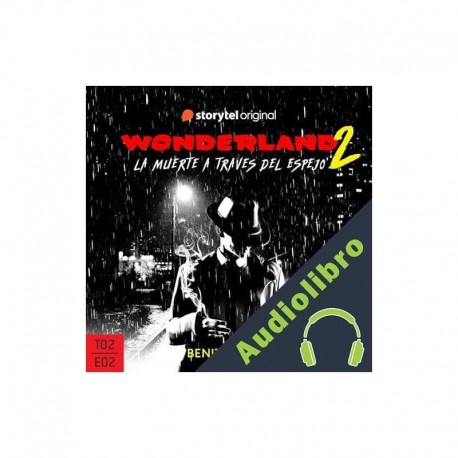 Audiolibro Wonderland S2 E2 Benito Olmo