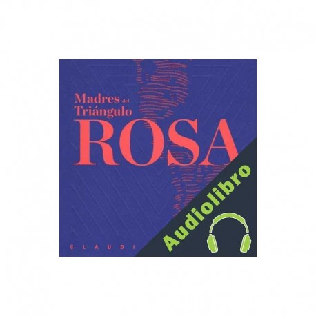 Audiolibro Madres del triángulo rosa Claudia Martelo